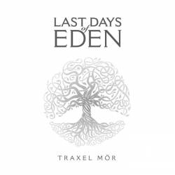 Last Days Of Eden : Traxel Mör